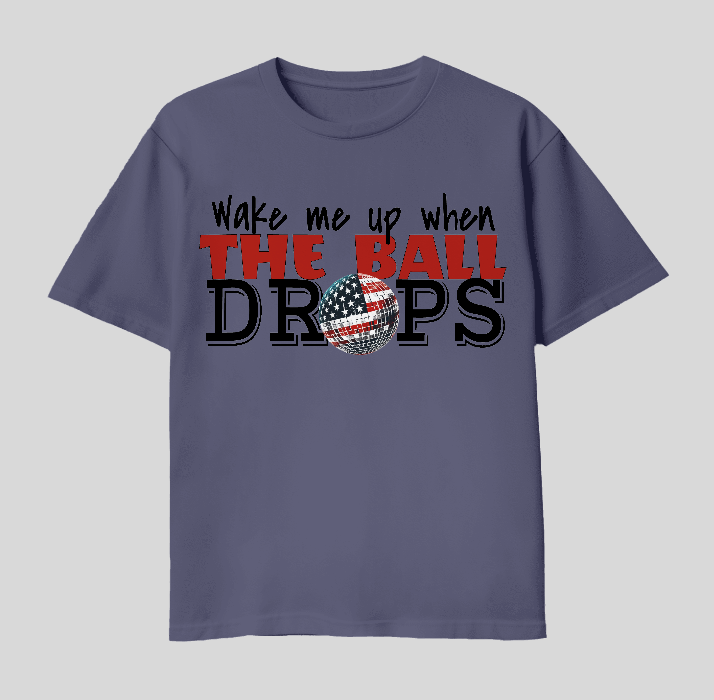 250 Wake Me When The Ball Drops T-Shirt