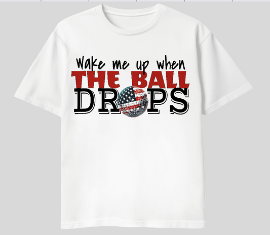 250 Wake Me When The Ball Drops T-Shirt