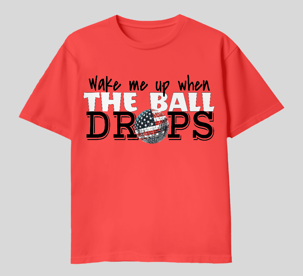 250 Wake Me When The Ball Drops T-Shirt