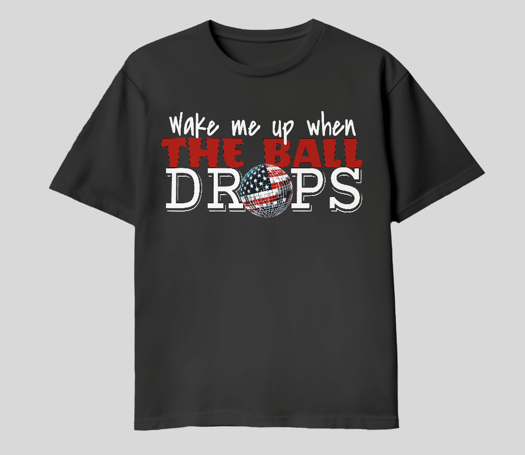 250 Wake Me When The Ball Drops T-Shirt